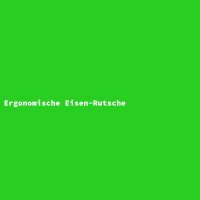 Ergonomische Eisen-Rutsche