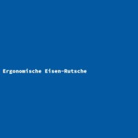 Ergonomische Eisen-Rutsche