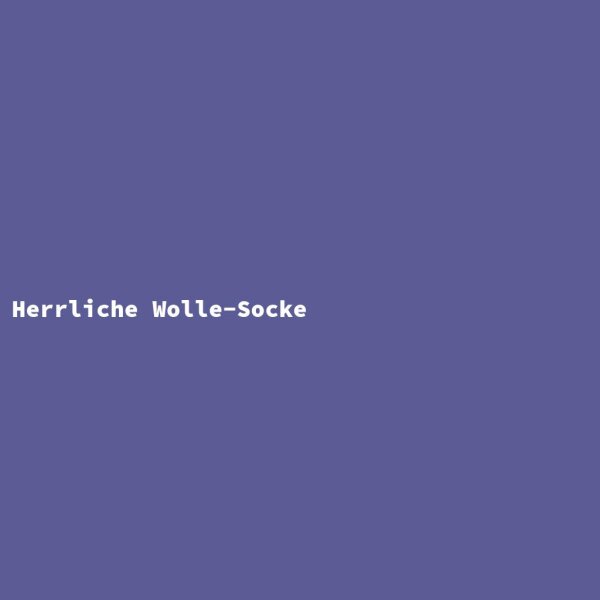 Herrliche Wolle-Socke