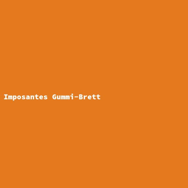 Imposantes Gummi-Brett