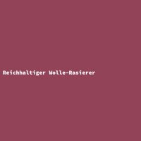 Reichhaltiger Wolle-Rasierer