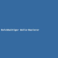 Reichhaltiger Wolle-Rasierer