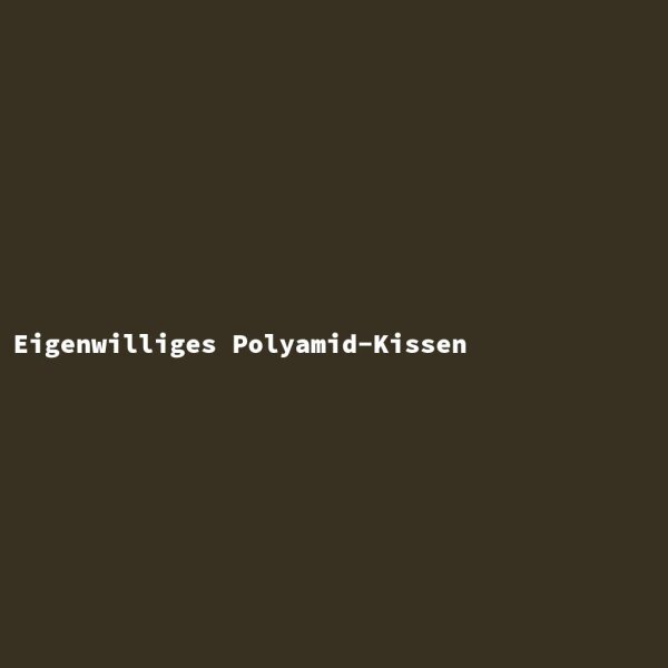 Eigenwilliges Polyamid-Kissen