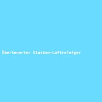 &Uuml;berteuerter Elastan-Luftreiniger