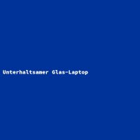 Unterhaltsamer Glas-Laptop