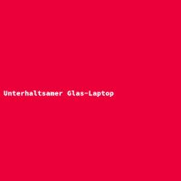 Unterhaltsamer Glas-Laptop