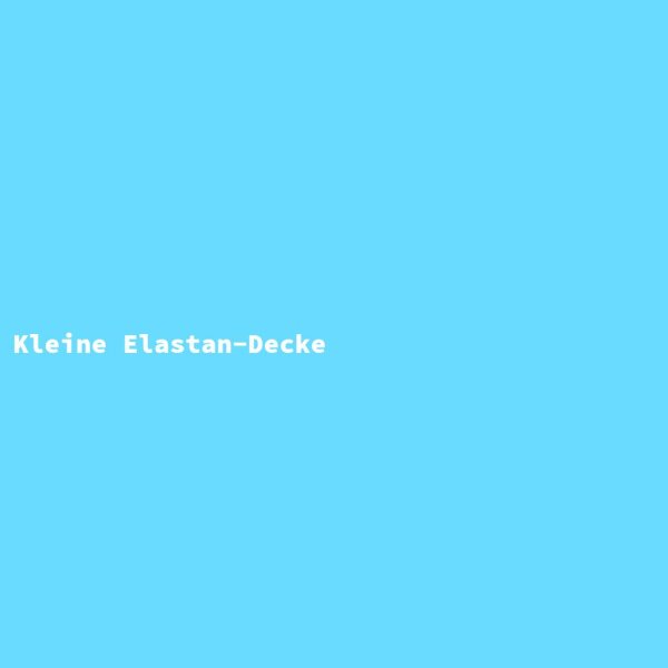 Kleine Elastan-Decke
