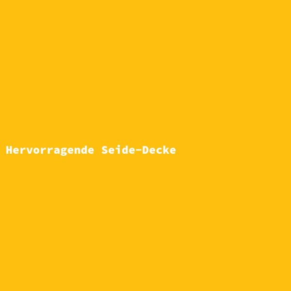 Hervorragende Seide-Decke