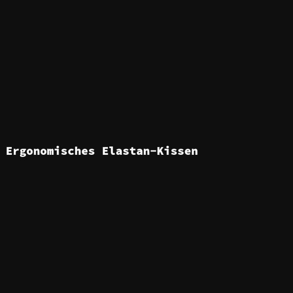 Ergonomisches Elastan-Kissen