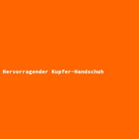 Hervorragender Kupfer-Handschuh
