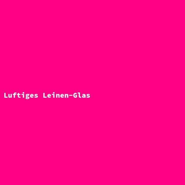 Luftiges Leinen-Glas